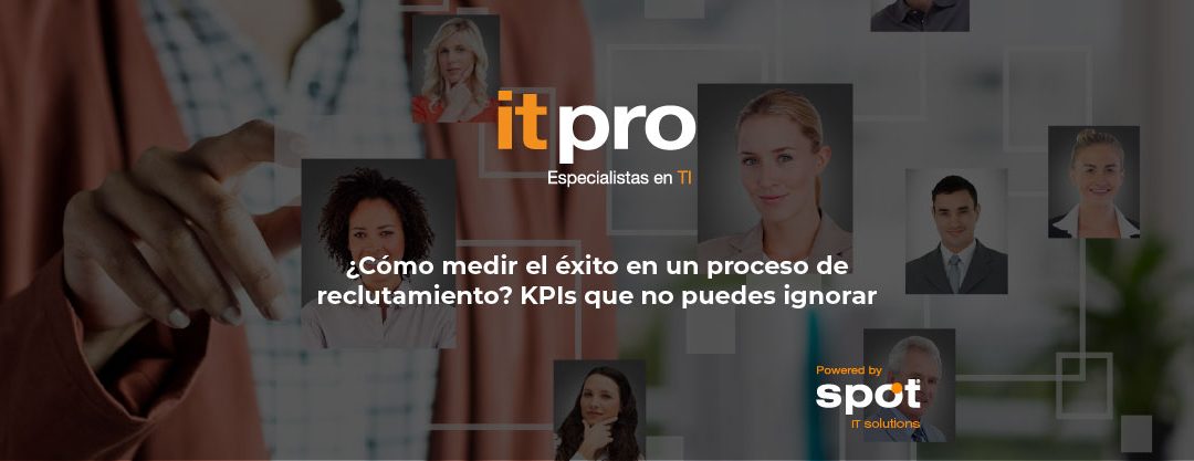 ¿Cómo medir el éxito en un proceso de reclutamiento? KPIs que no puedes ignorar