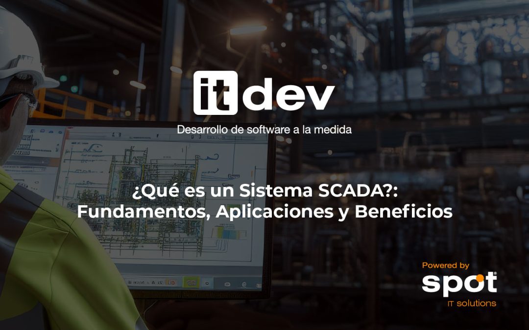 ¿Qué es un Sistema SCADA?: Fundamentos, Aplicaciones y Beneficios