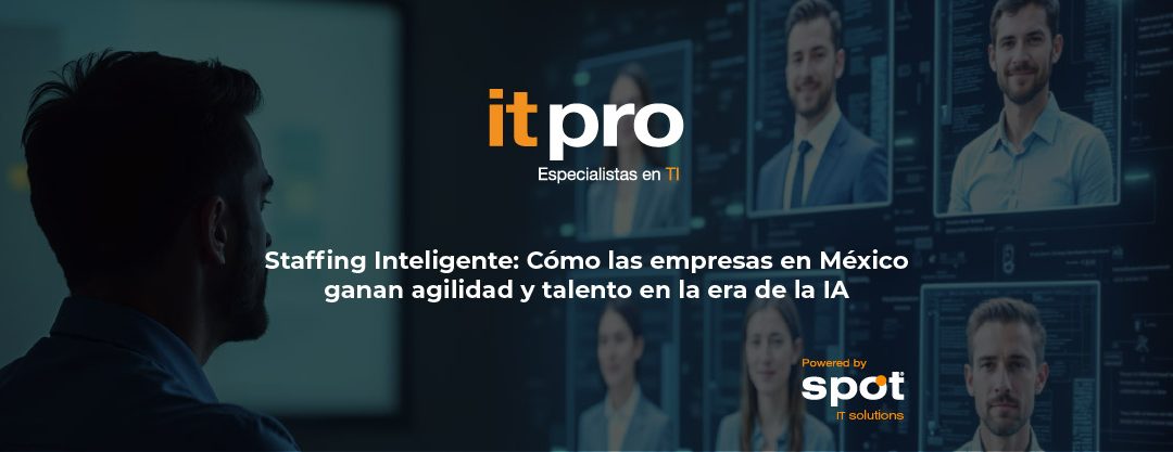 Staffing Inteligente: Cómo las Empresas en México Ganan Agilidad y Talento en la Era de la IA