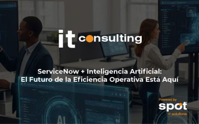 ServiceNow + Inteligencia Artificial: El Futuro de la Eficiencia Operativa Está Aquí (Y Tu Empresa No Puede Quedarse Atrás)