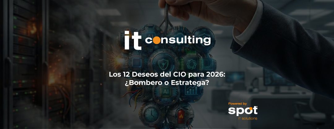 Los 12 Deseos del CIO para 2026: ¿Bombero o Estratega?