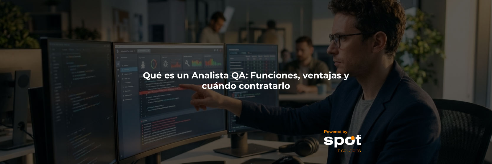 Qué es un Analista QA: Funciones, ventajas y cuándo contratarlo