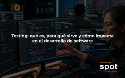 Testing, qué es, para qué sirve y cómo impacta en el desarrollo de software