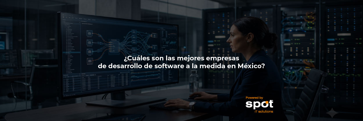 ¿Cuáles son las mejores empresas de desarrollo de software a la medida en México?