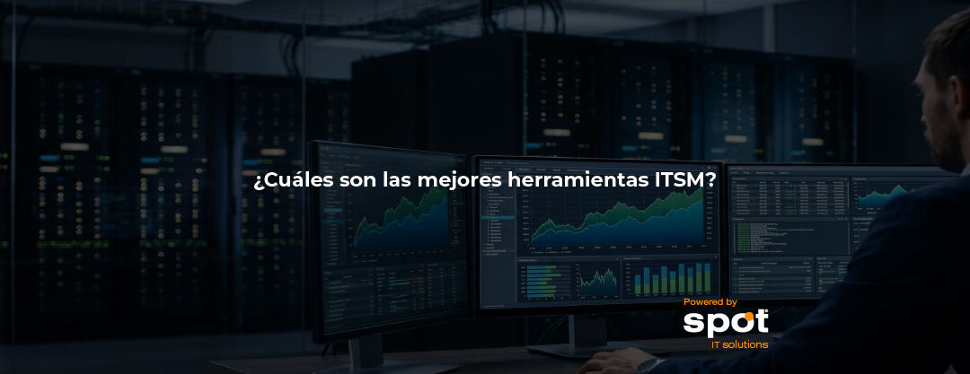 ¿Cuáles son las mejores herramientas ITSM?