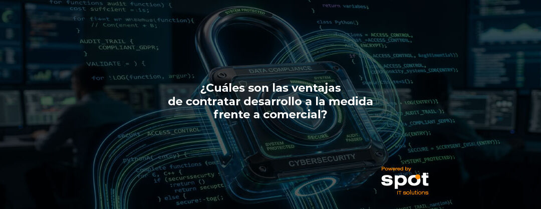 ¿Cuáles son las ventajas de contratar desarrollo a la medida frente a comercial?