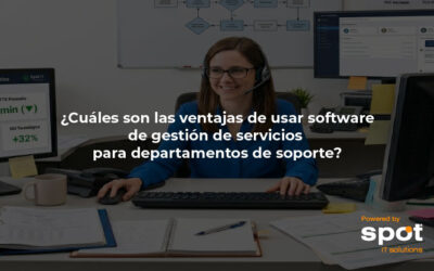 ¿Cuáles son las ventajas de usar software de gestión de servicios para departamentos de soporte?
