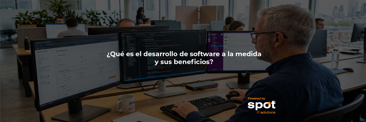 ¿Qué es el desarrollo de software a la medida y sus beneficios?