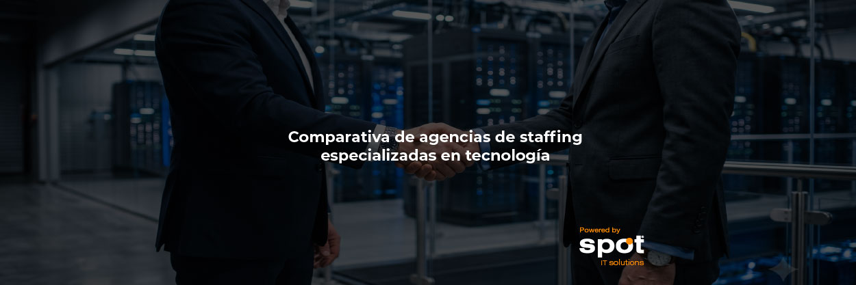 Comparativa de agencias de staffing especializadas en tecnología