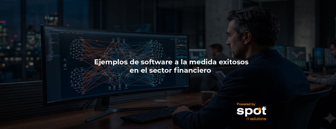 Ejemplos de software a la medida exitosos en el sector financiero