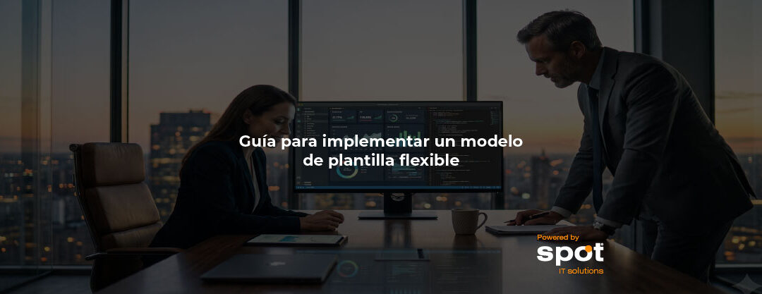 Guía para implementar un modelo de plantilla flexible