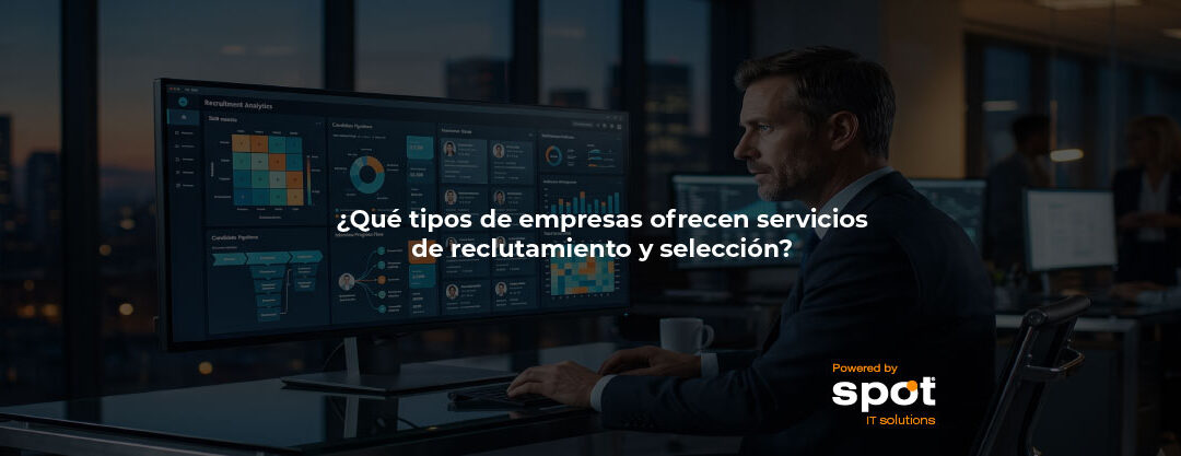 ¿Qué tipos de empresas ofrecen servicios de reclutamiento y selección?