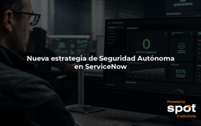 Nueva estrategia de Seguridad Autónoma en ServiceNow