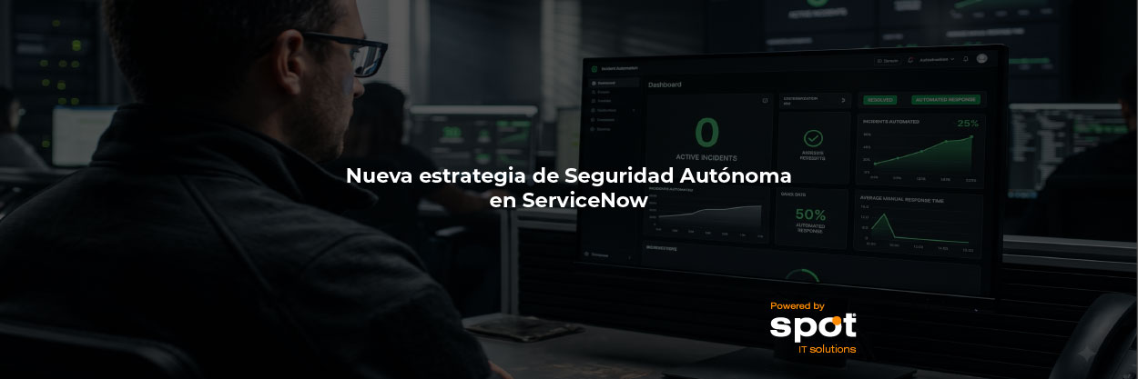 Nueva estrategia de Seguridad Autónoma en ServiceNow